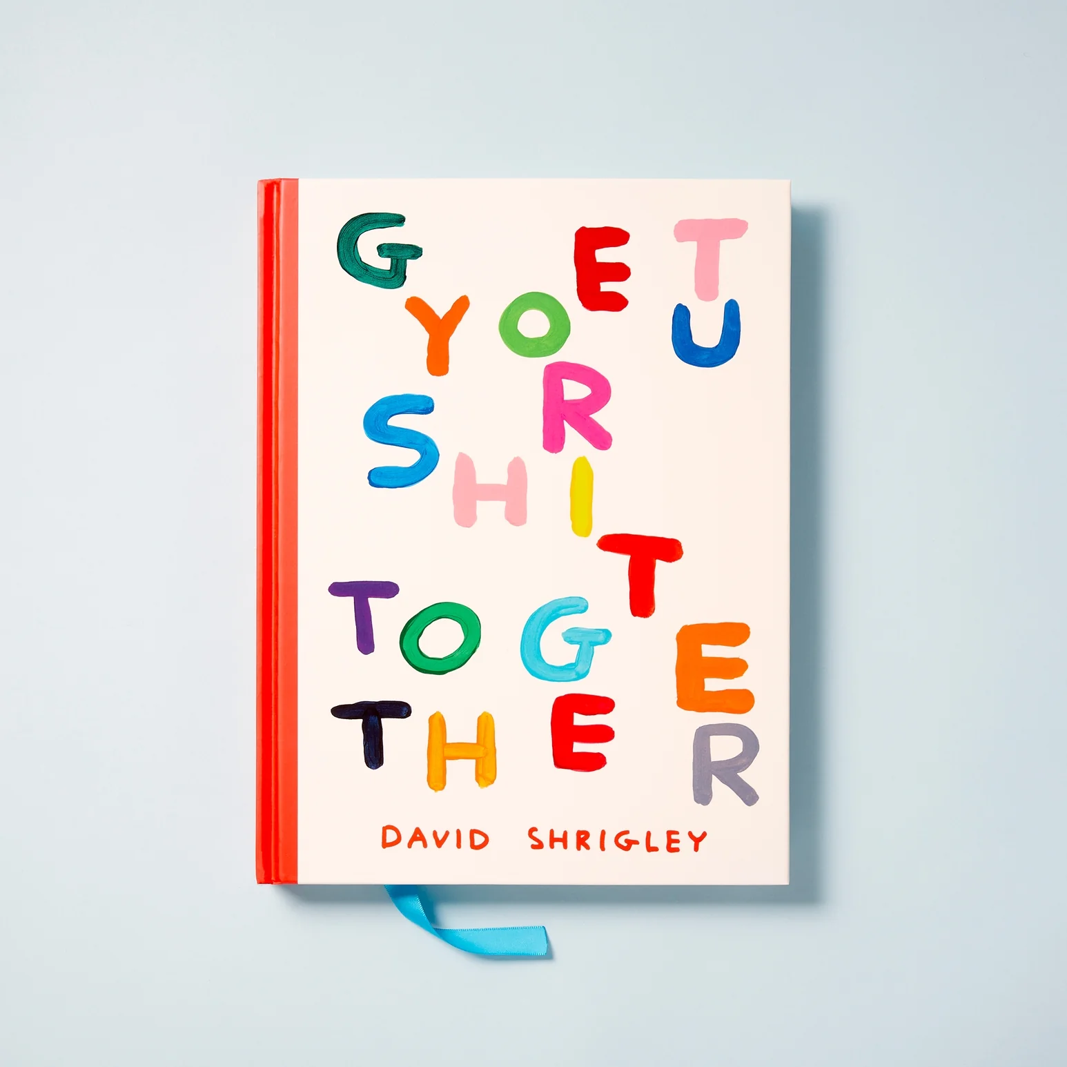 Get Your Sh*T Together by David Shrigley