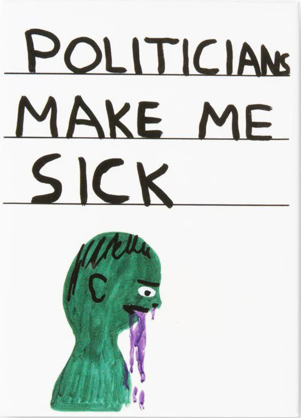Politicians Make Me Sick Magnet Third Drawer Down X David Shrigley - Image 2