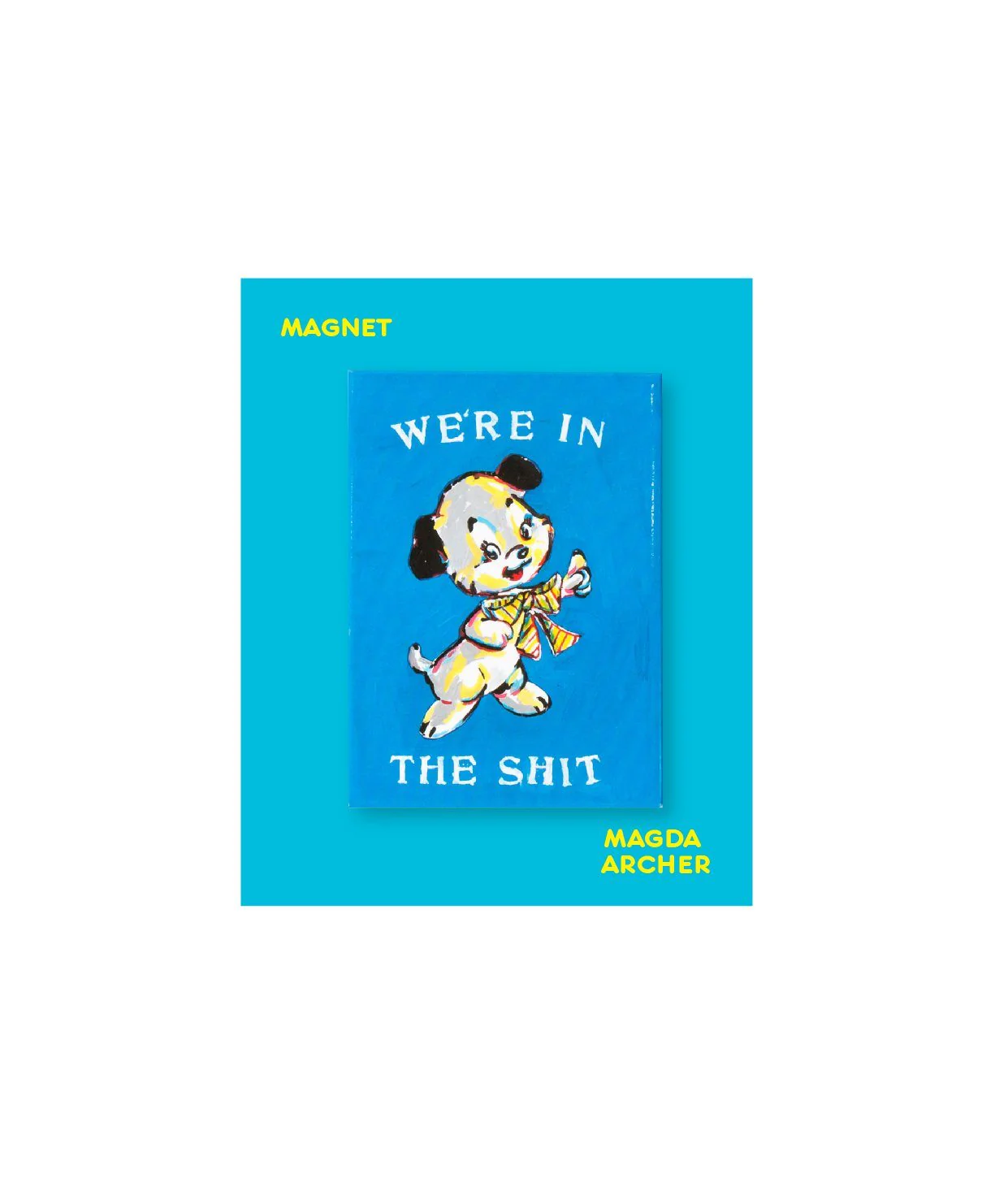 We're In The Shit Magnet by Magda Archer x Third Drawer Down - Image 4